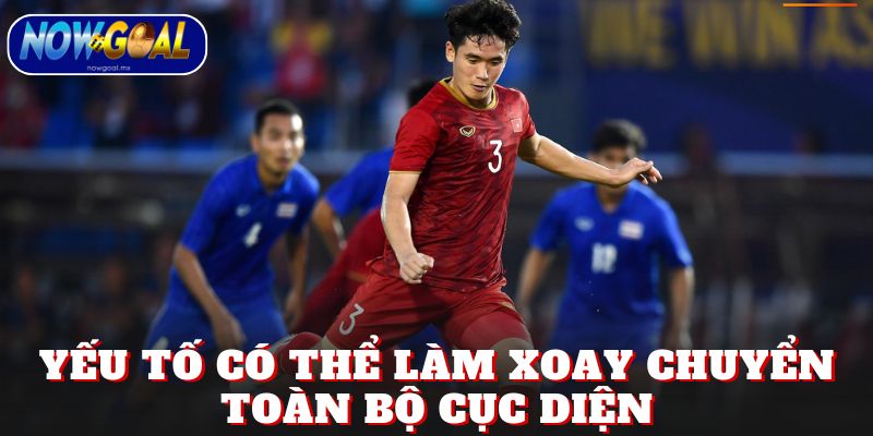 Yếu tố có thể làm xoay chuyển toàn bộ cục diện